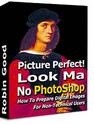 Robin Good's Mini-Guide: Picture Perfect! <b>Look</b> Ma No Photoshop